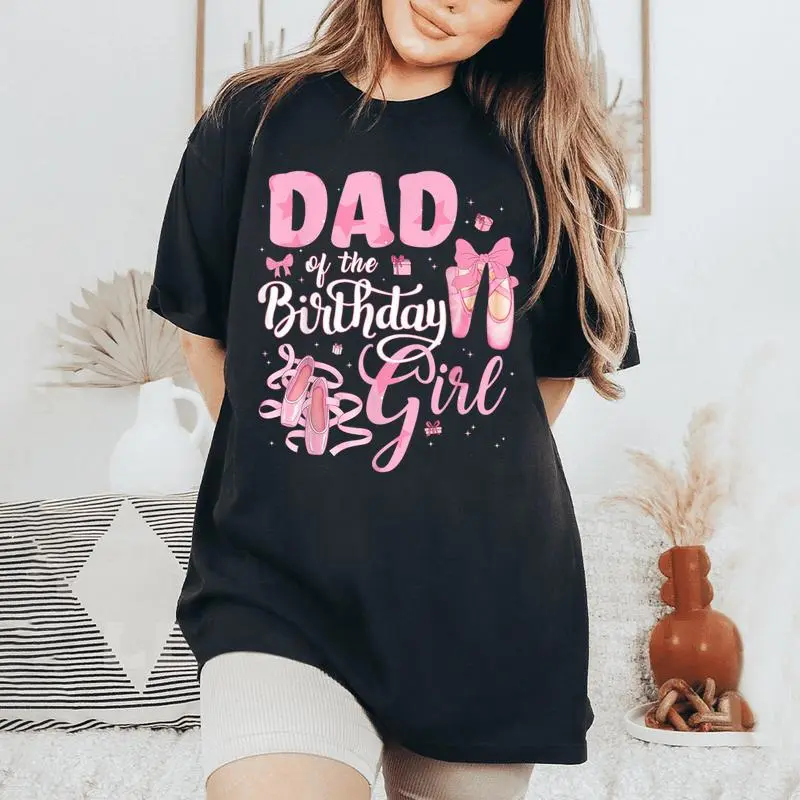 Ballerina Bday Dance Dad Of The Birthday Girl Ballet Dancer Women's Oversized Comfort T-Shirt