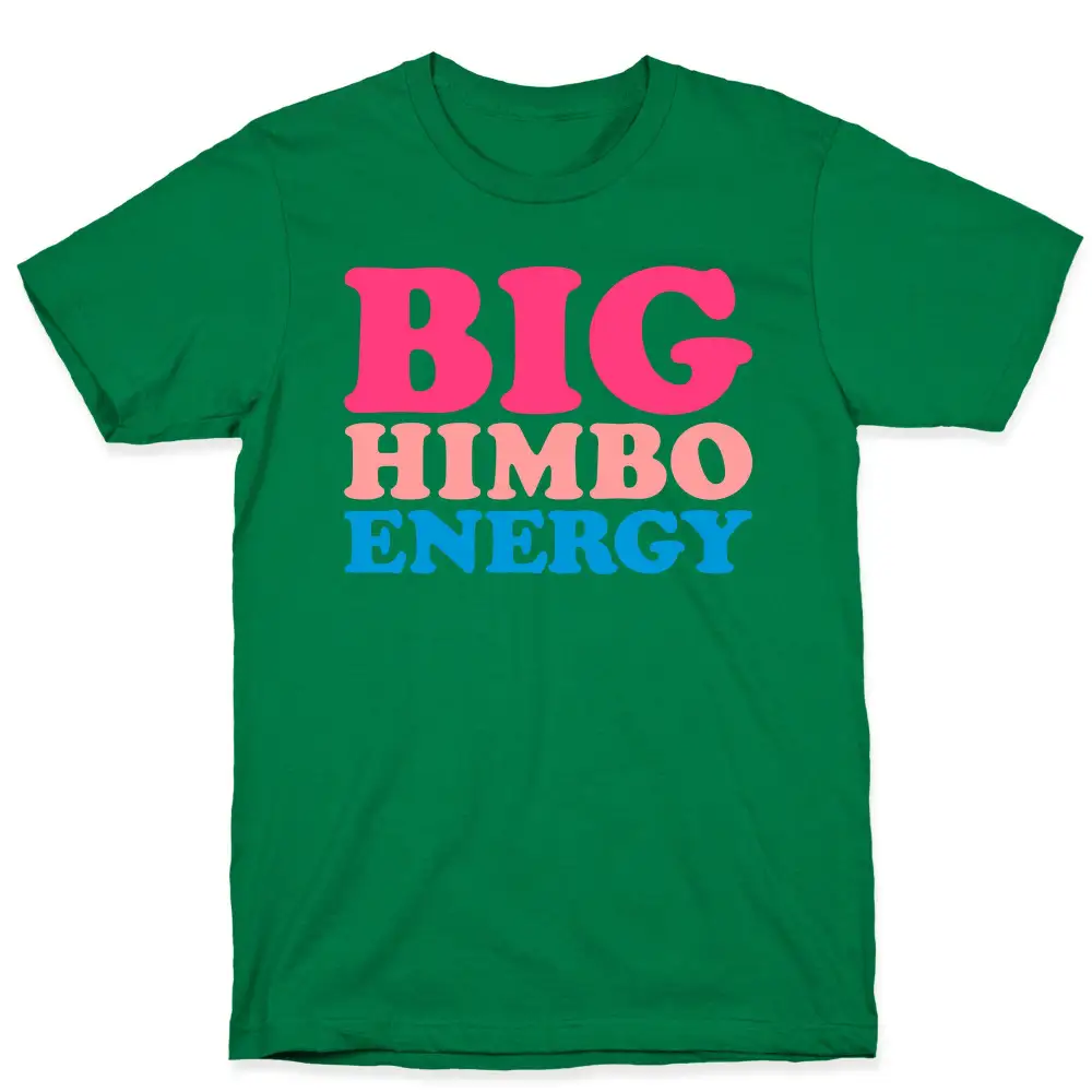 Big Himbo Energy T-Shirt