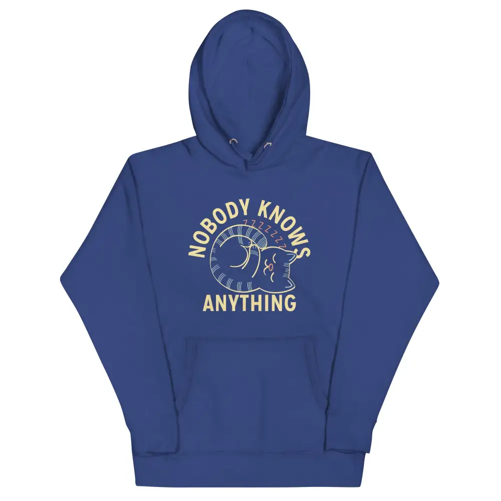 Nobody Knows Anything Unisex Comfort Hoodie