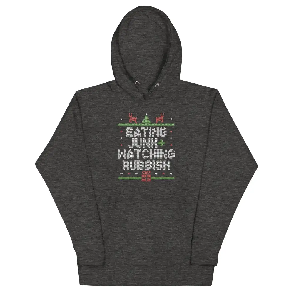 Eating Junk And Watching Rubbish Unisex Comfort Hoodie