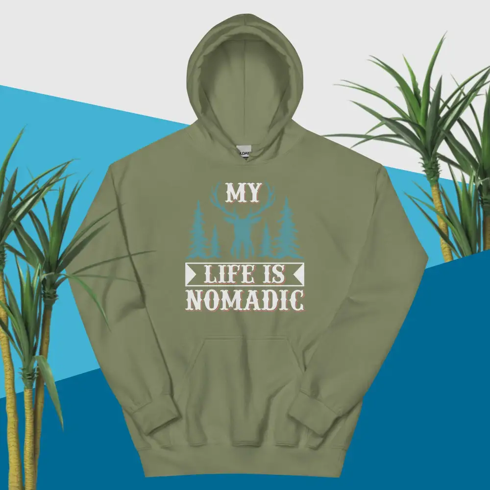 Hoodie My Life Is Nomadic
