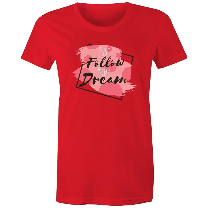 Follow your Dreams T-Shirt
