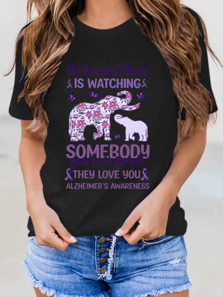 Women's The Hardest Thing Is Watching Somebody You Love Forget They Love You Alzheimer's Awareness Round-Neck Short-Sleeved T-Shirt