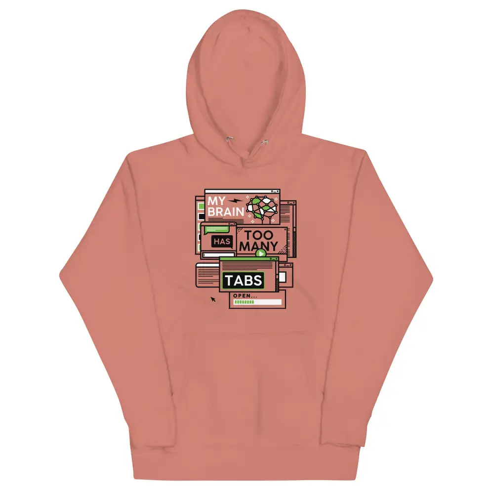 My Brain Has Too Many Tabs Open Hoodie