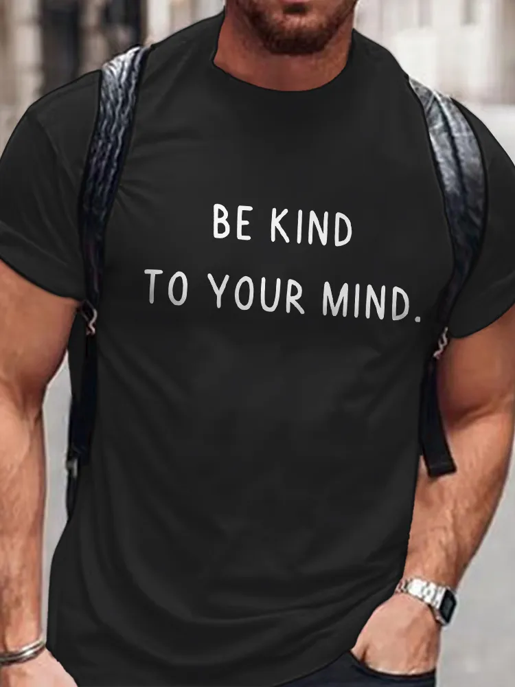 Men's Round-Neck Short-Sleeved T-Shirt Be Kind To Your Mind Prints