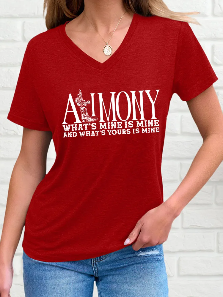 Woman's Alimony What's Mine Is Mine And What'S Yours Is Mine V-Neck And Short Sleeves T-Shirt