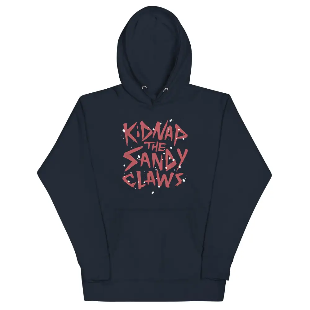 Kidnap The Sandy Claws Unisex Comfort Hoodie