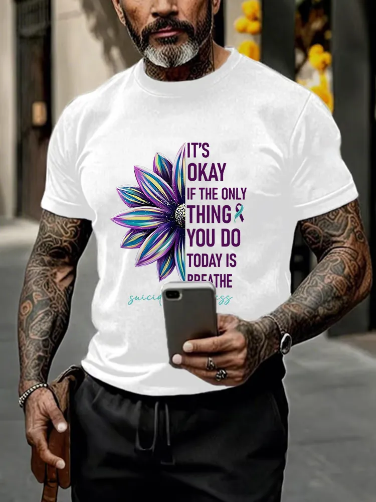 Men's Round-Neck Short-Sleeved T-Shirt It'S Okey If The Only Thing You Do Today Is Breathe Prints